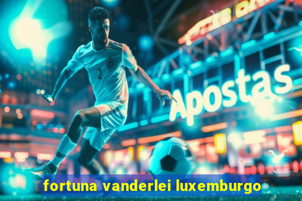 fortuna vanderlei luxemburgo